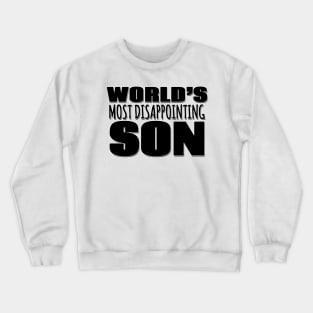 World's Most Disappointing Son Crewneck Sweatshirt